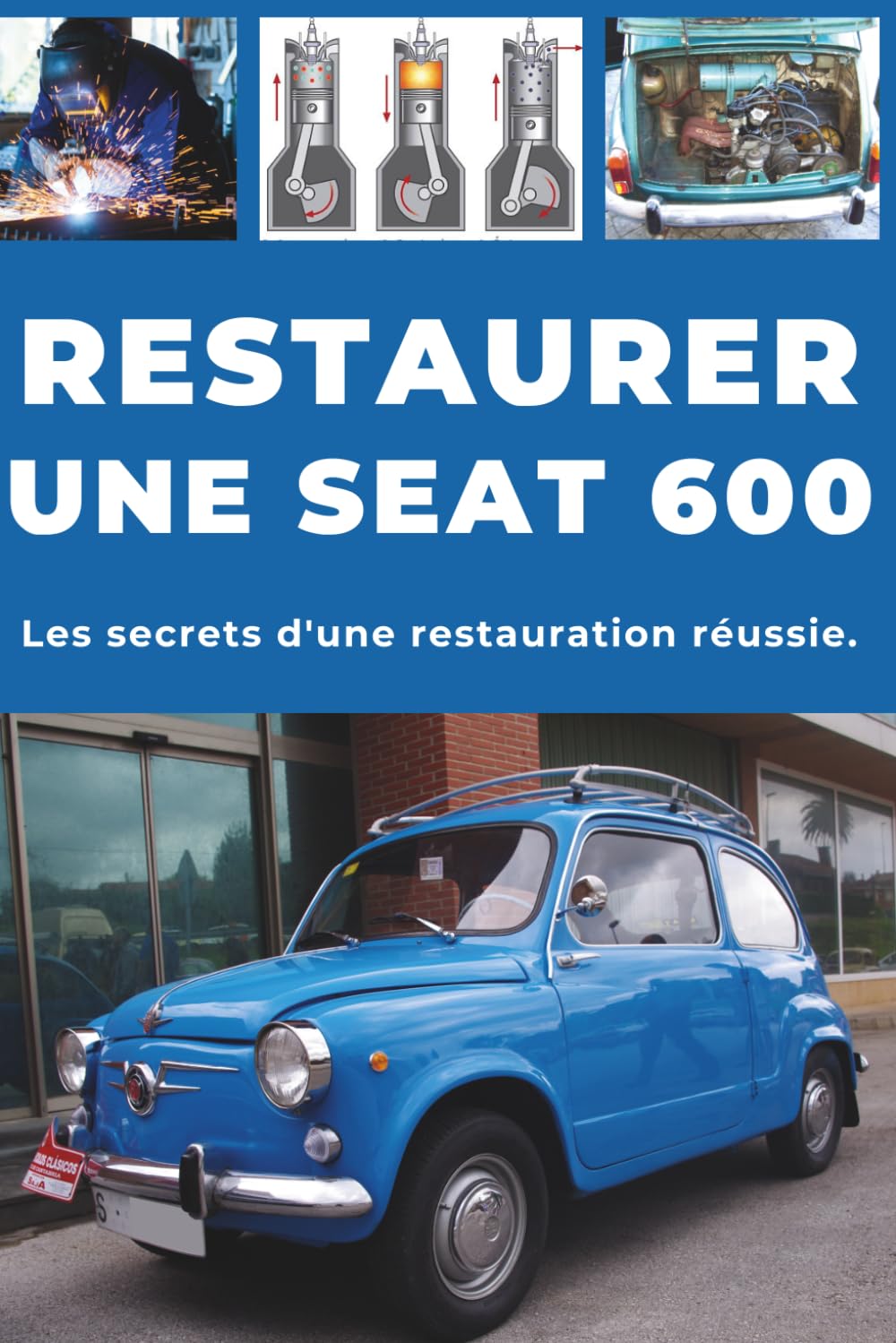 RESTAURER UNE SEAT 600: Réparez. Fiabilisez. Entretenez. Roulez.