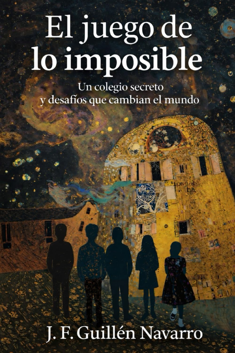 El juego de lo imposible: Un colegio secreto y desafíos que cambian el mundo
