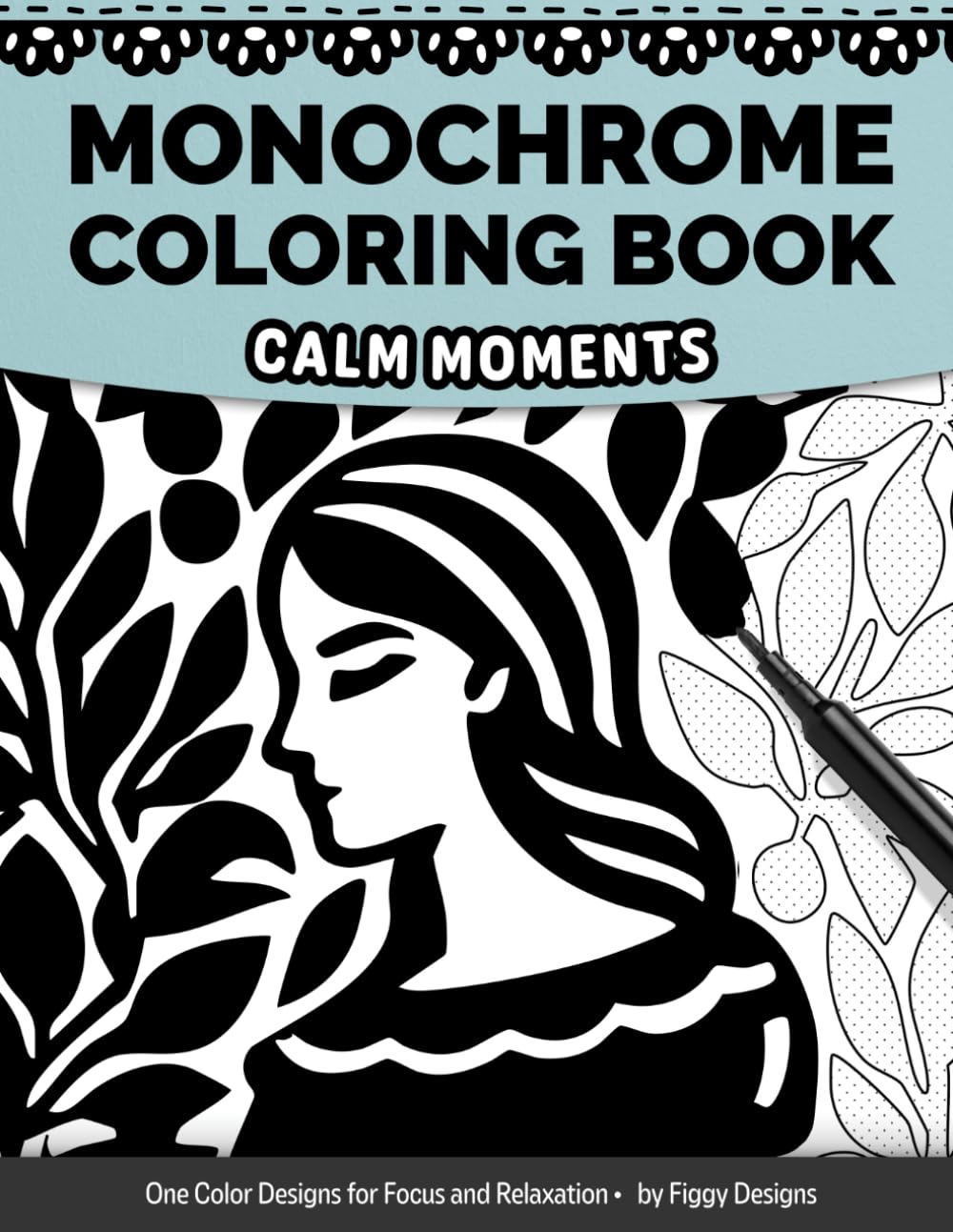 Monochrome Coloring Book — Calm Moments: One Color Designs for Focus and Relaxation