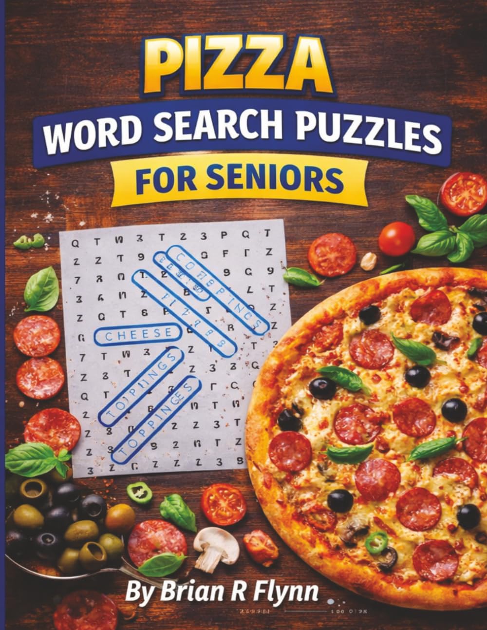 PIZZA WORD SEARCH PUZZLES FOR SENIORS: LARGE PRINT 100 THEMED WORDS EACH WITH 20 WORDS THATS 2000 WORDS