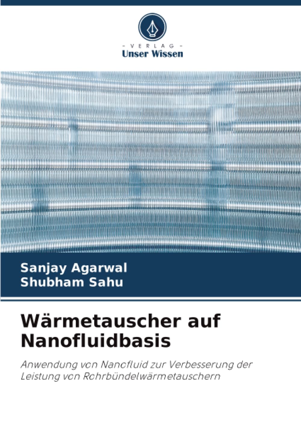Wärmetauscher auf Nanofluidbasis: Anwendung von Nanofluid zur Verbesserung der Leistung von Rohrbündelwärmetauschern
