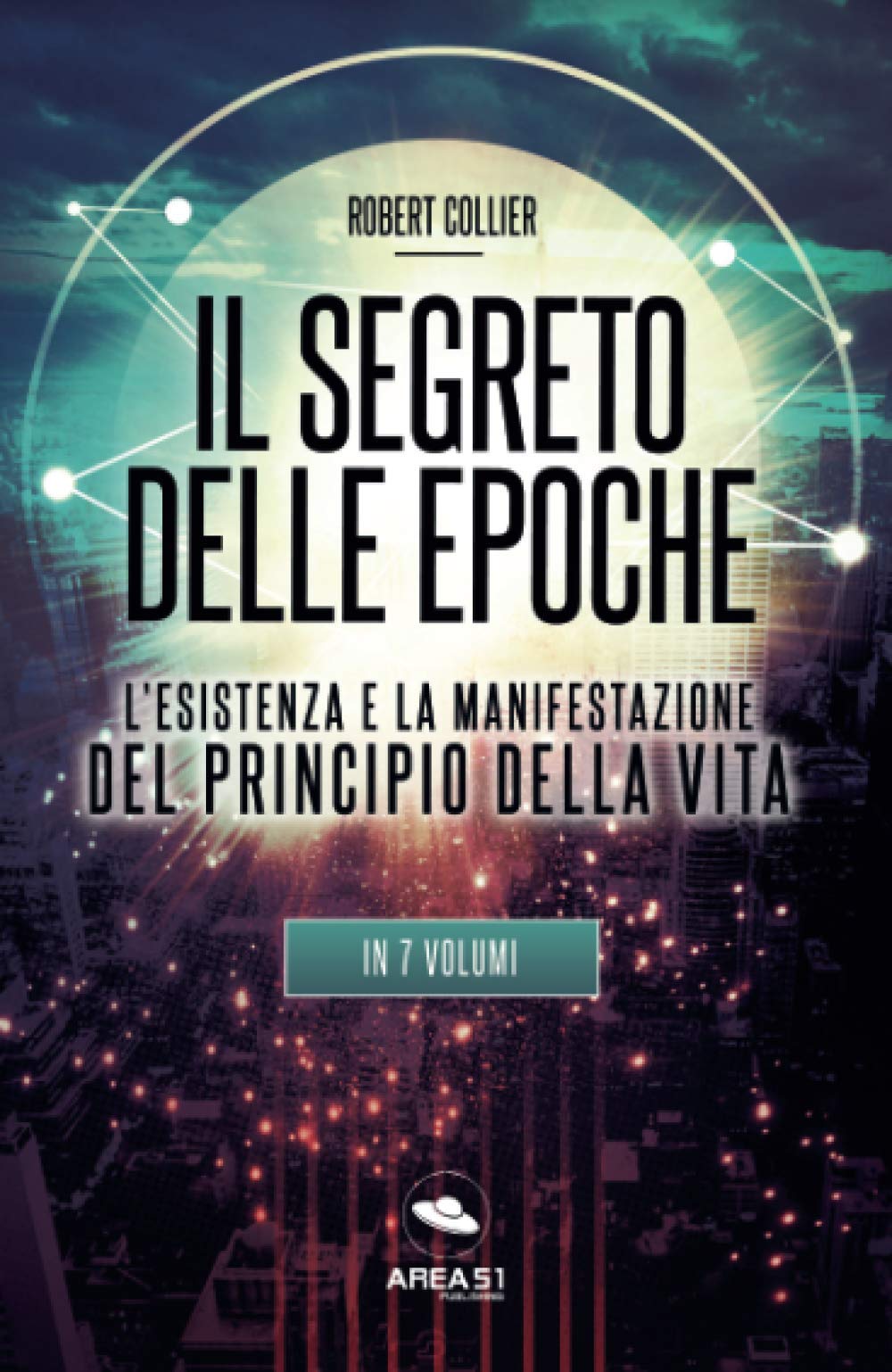 Il Segreto delle Epoche: L’esistenza e la manifestazione del Principio della Vita Il Segreto delle Epoche: L’esistenza e la manifestazione del Principio della Vita