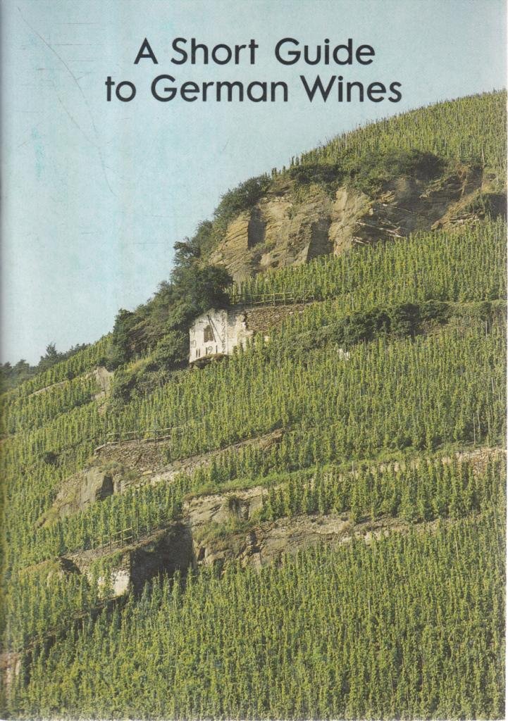 A SHORT GUIDE TO GERMAN WINES German Wine Institute Books