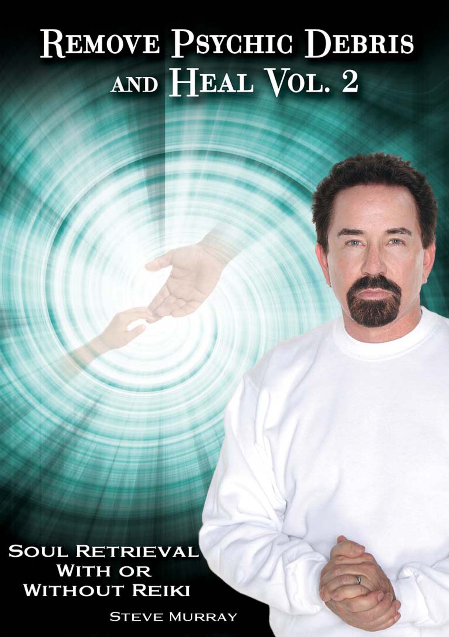 Remove Psychic Debris & Heal Vol. 2 Soul Retrieval With or Without Reiki