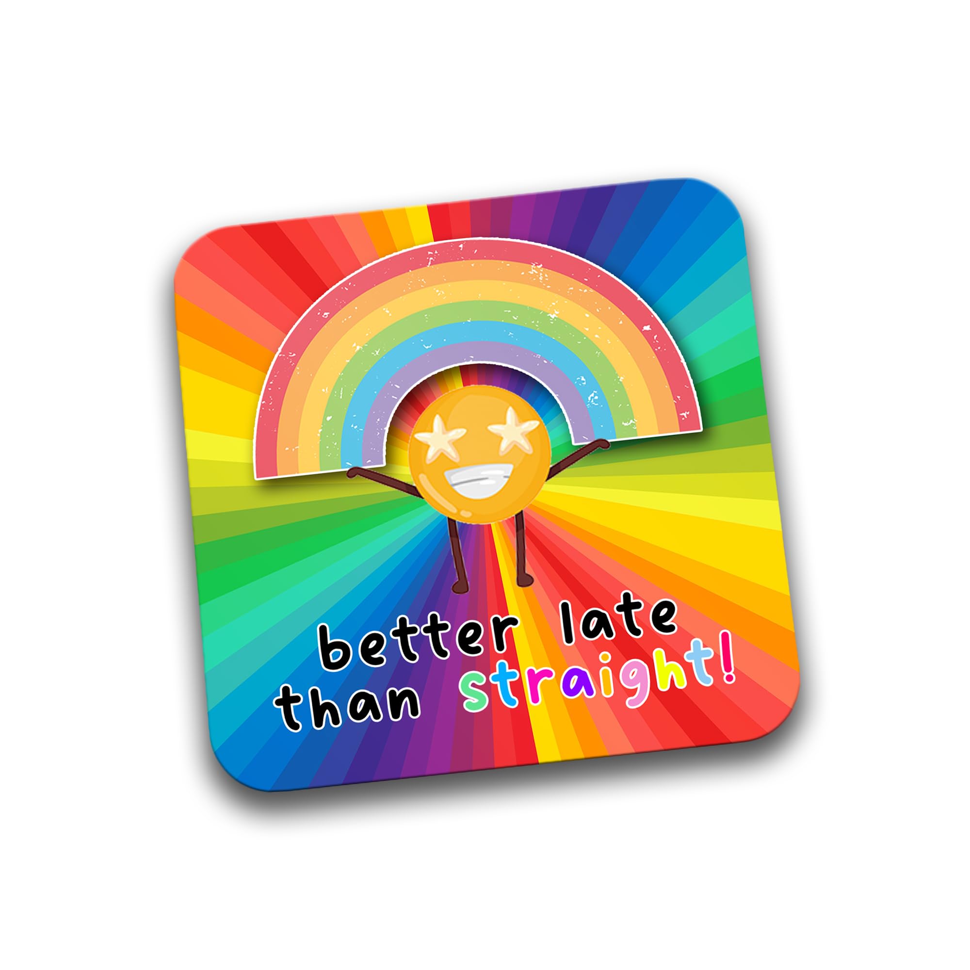 Rib Ticklerz - Funny Coaster Better Late Than Straight Novelty Gay Lesbian Birthday Gifts Best Friend Colleague Secret Santa Gifts Gay Friend Bestie Jokes - DC159