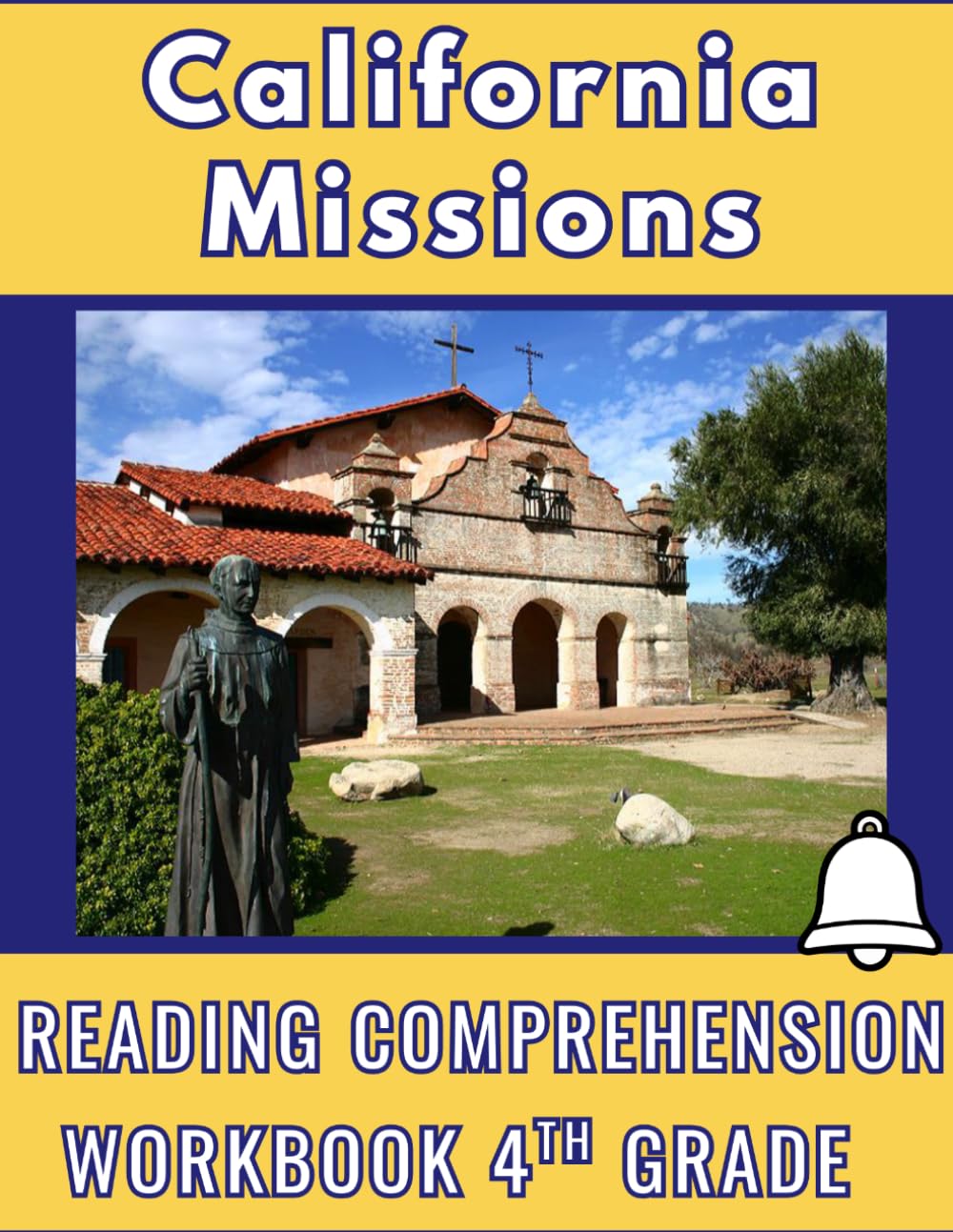 California Missions Reading Comprehension Workbook: 21 Passages with Activities, Timelines, and Vocabulary for 4th Grade California History (Discover California History)