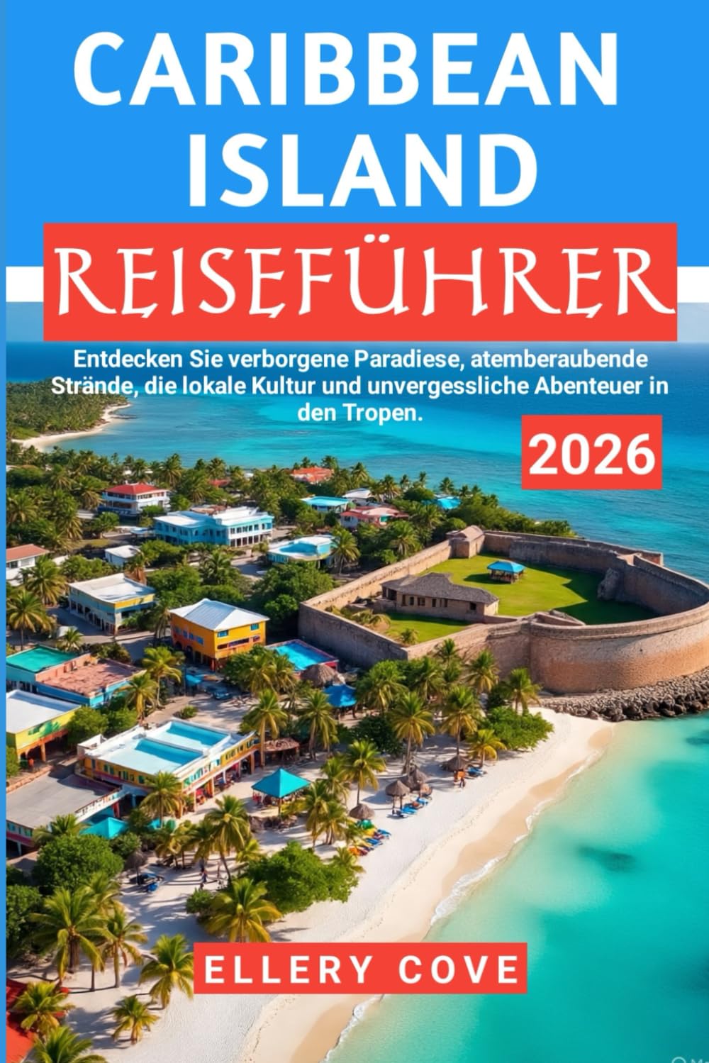Caribbean Island Reiseführer 2026