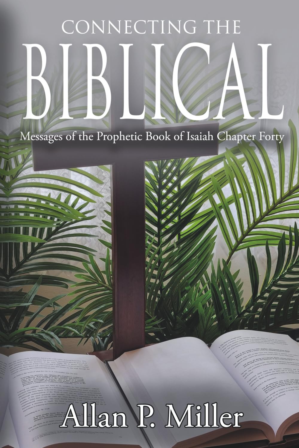 CONNECTING THE BIBLICAL MESSAGES OF THE PROPHETIC BOOK OF ISAIAH CHAPTER FORTY