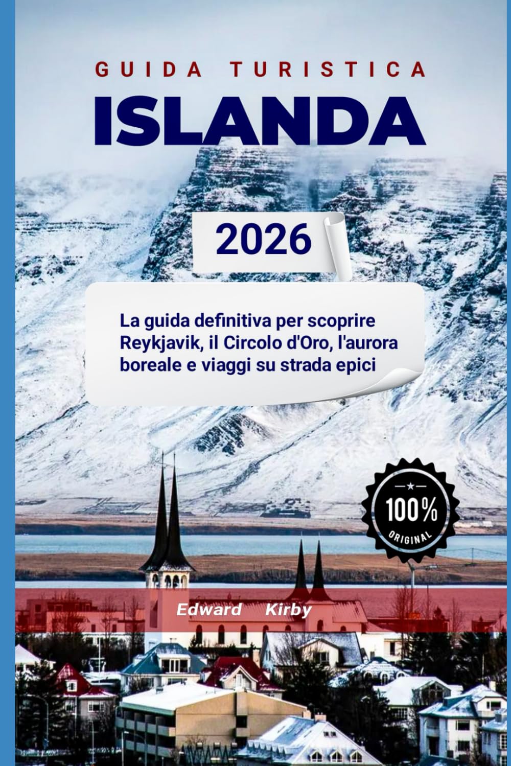 GUIDA TURISTICA ISLANDA 2026: La guida definitiva per scoprire Reykjavik, il Circolo d'Oro, l'aurora boreale e viaggi su strada epici