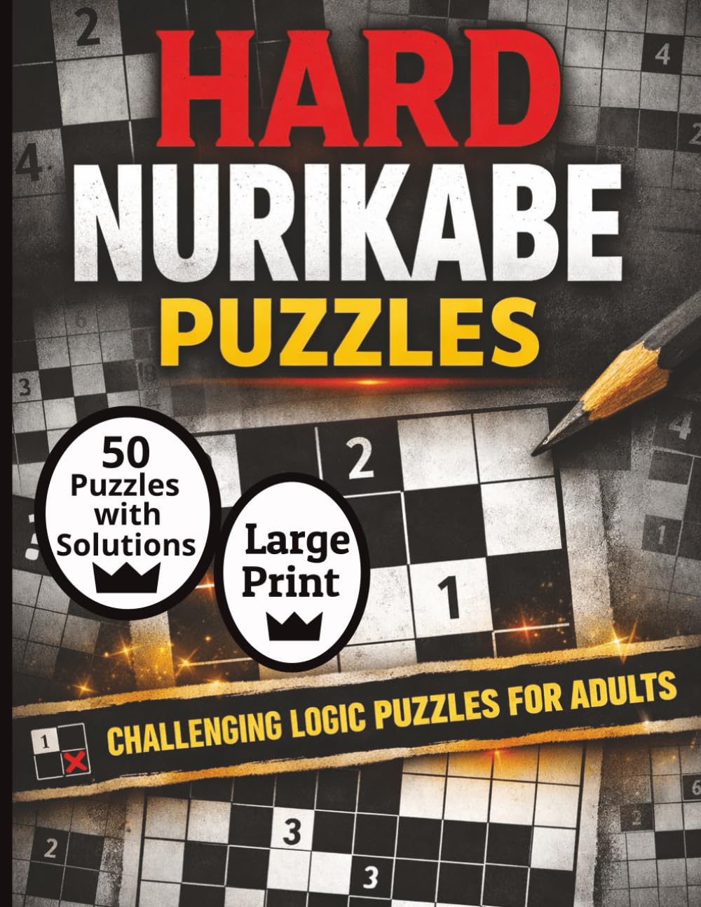Hard Nurikabe Puzzles: Challenging Logic Puzzles for Adults, 50 Hard Nurikabe Number Brain Teasers with Solutions, 7 x 10, 100 pages, perfect brain teaser puzzle book, large print, makes a great gift