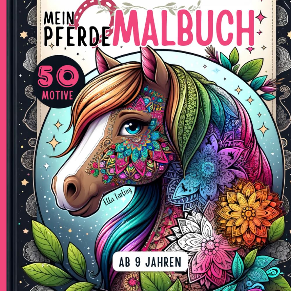 Pferde Malbuch für Mädchen ab 9 Jahren: Pferdebuch ideal als Geschenk für Mädchen und Teenager: 50 liebevolle Pferdemandalas und mehr zum Ausmalen und Entspannen
