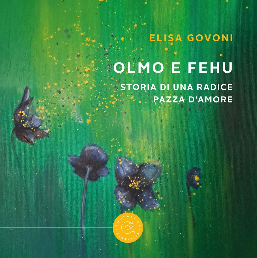 Olmo E Fehu. Storia Di Una Radice Pazza D'amore - 4