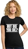 Go All Out Womens But Did You Die? Funny Gym Workout Deluxe Soft T-Shirt