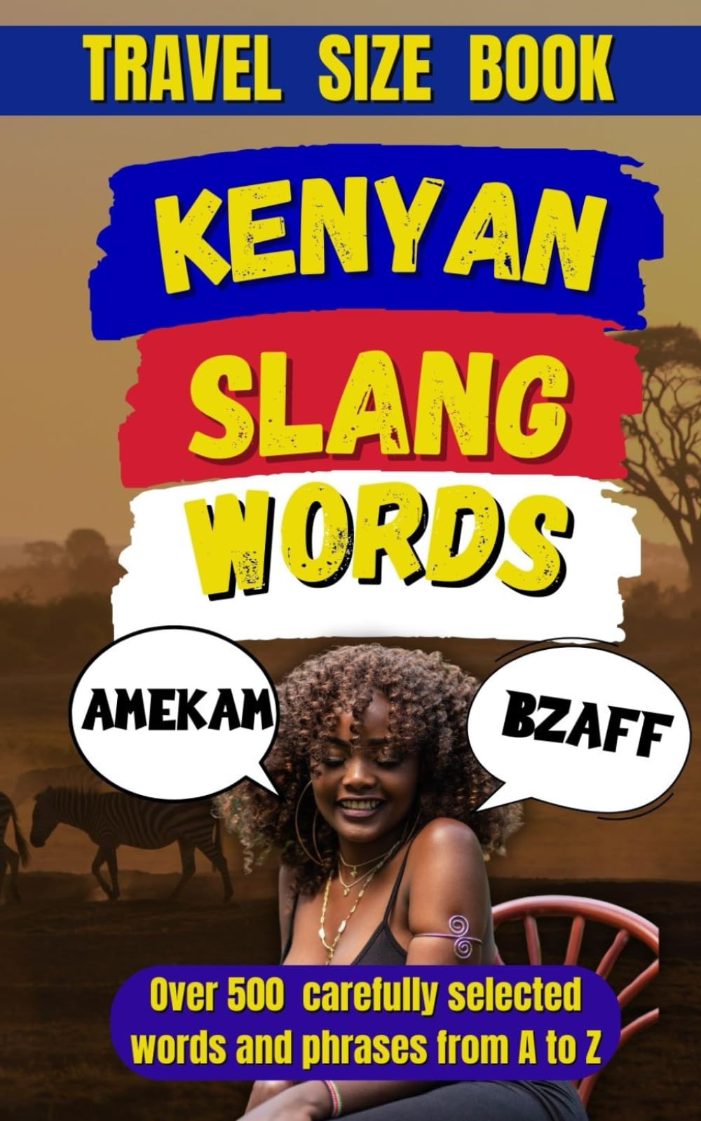 Kenyan Slang Dictionary: The Ultimate Guide to Street Talk in Kenya: 3 (Travel Slang Dictionary)