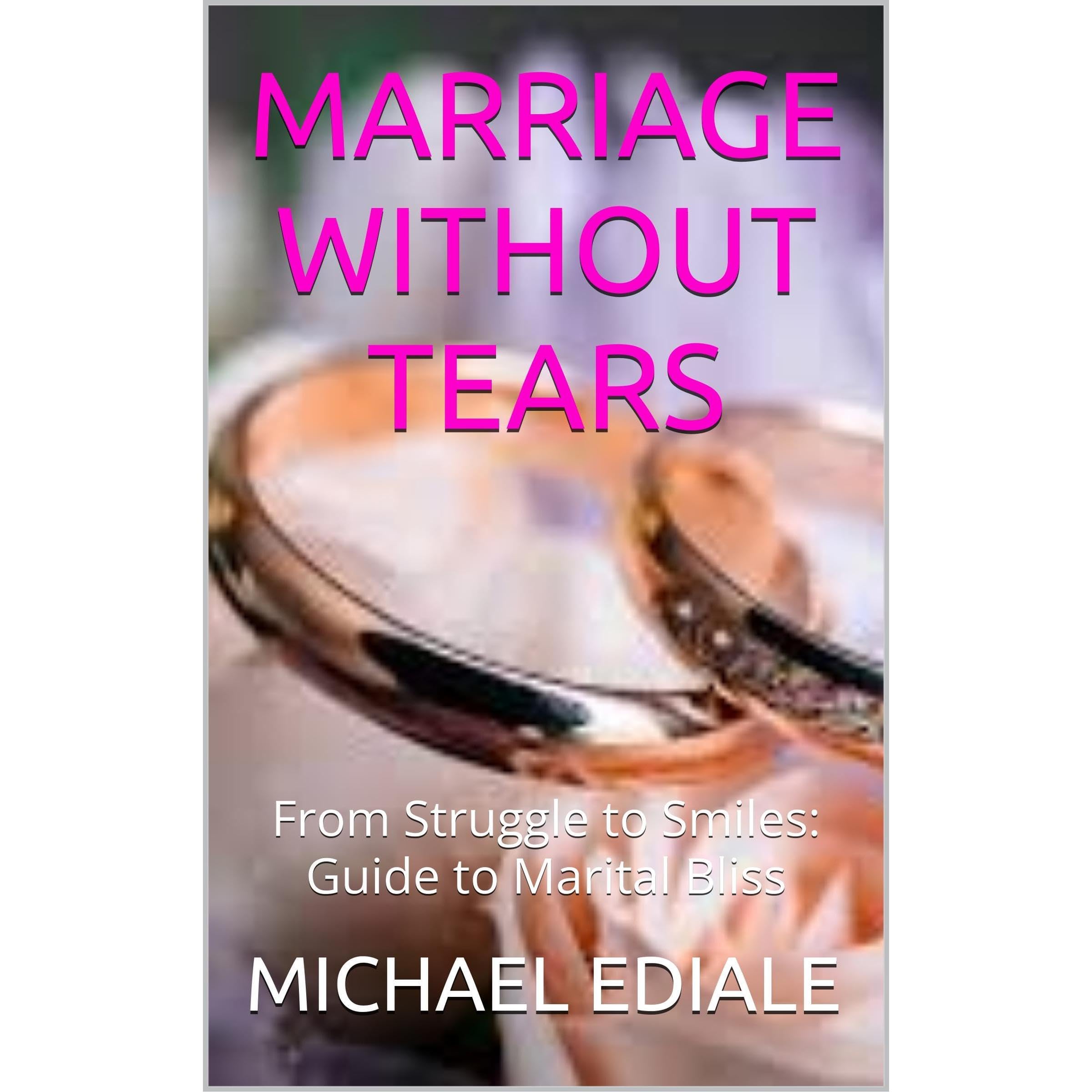 MARRIAGE WITHOUT TEARS