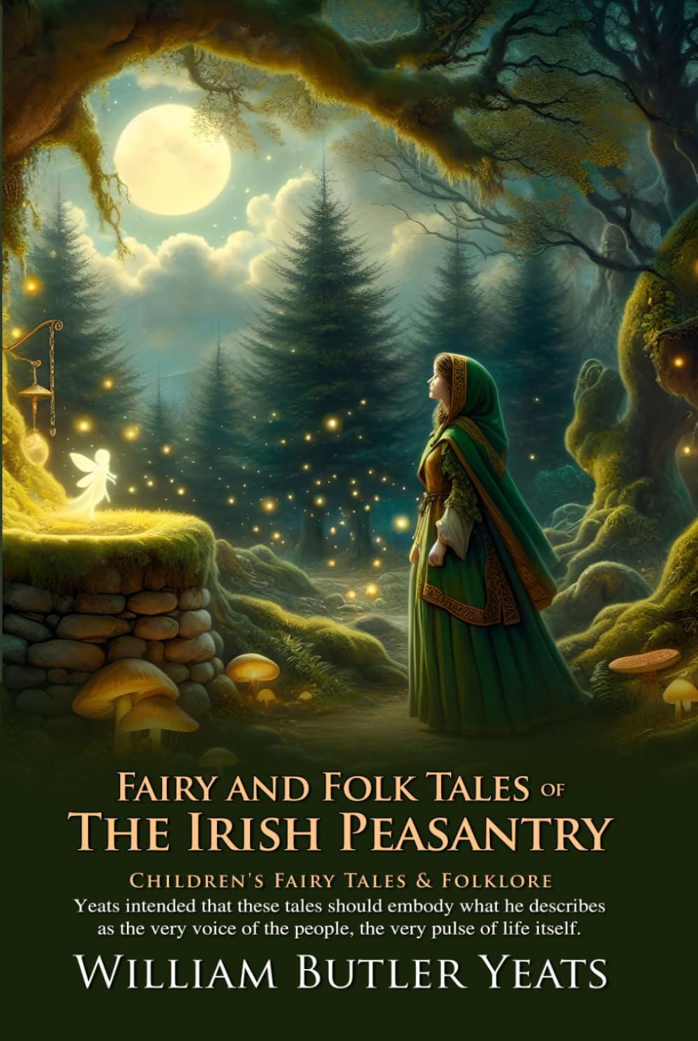 Fairy and Folk Tales of the Irish Peasantry: Stories from the Heart of the Emerald Isle: Legends of the Land, Water, and the Supernatural Irish Peasantry - Illustrated Edition with Author Biography