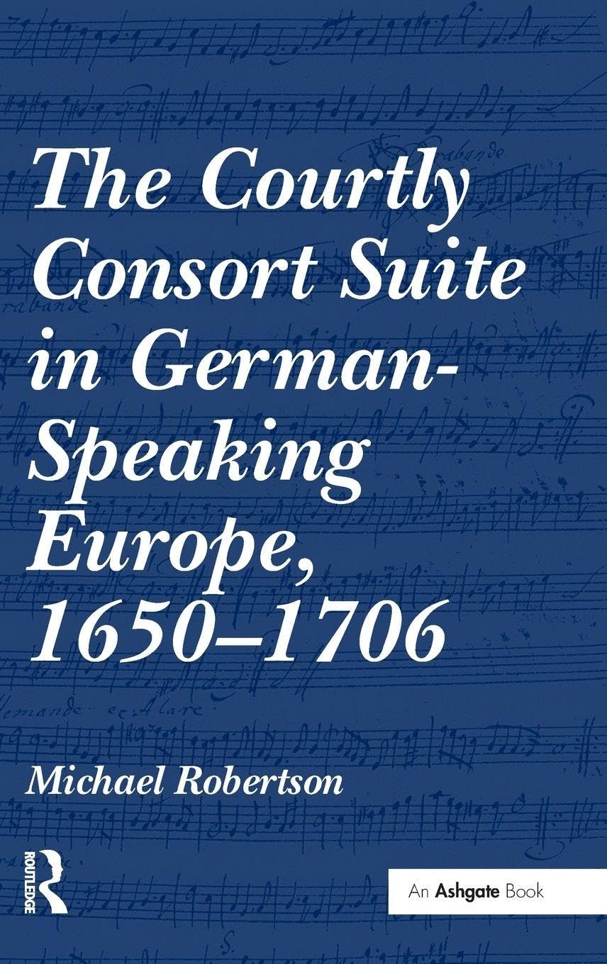The Courtly Consort Suite décoder la musique de cour allemande