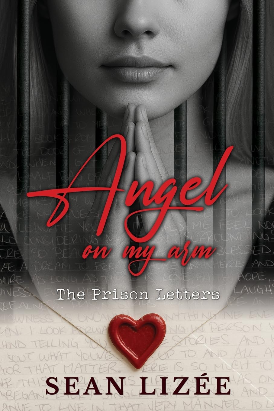 Angel On My Arm: The Prison Letters