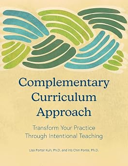 Complementary Curriculum Approach Transform Your Practice Through Intentional Teaching