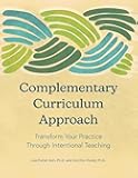 Complementary Curriculum Approach: Transform Your Practice Through Intentional Teaching