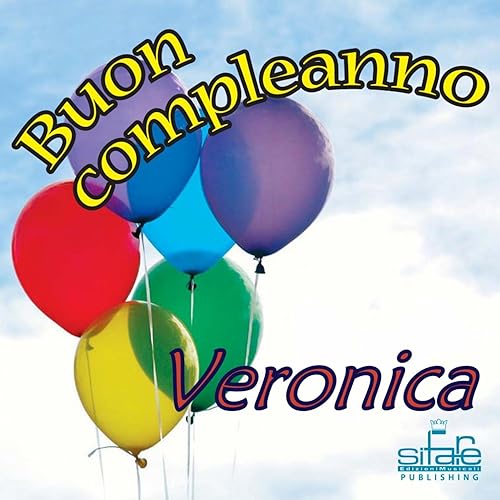 Tanti Auguri A Te Auguri Veronica Von Michael And Frencis Bei Amazon 