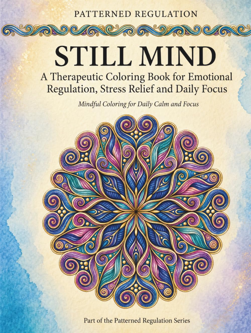 Still Mind: Emotional Regulation, Stress Relief and Focus
