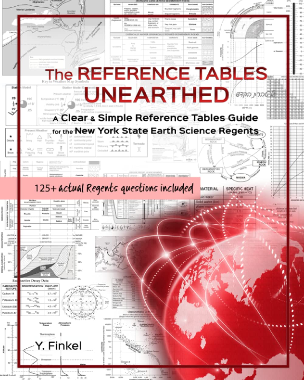 The Reference Tables Unearthed: A Clear & Simple Reference Tables Guide for the New York State Earth Science Regents