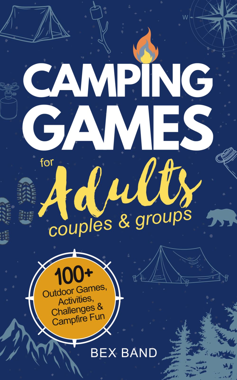 Camping Games for Adults: Couples and Groups | 100+ Outdoor Games, Activities, Challenges & Campfire Fun: 2 (Games Ideas Series)