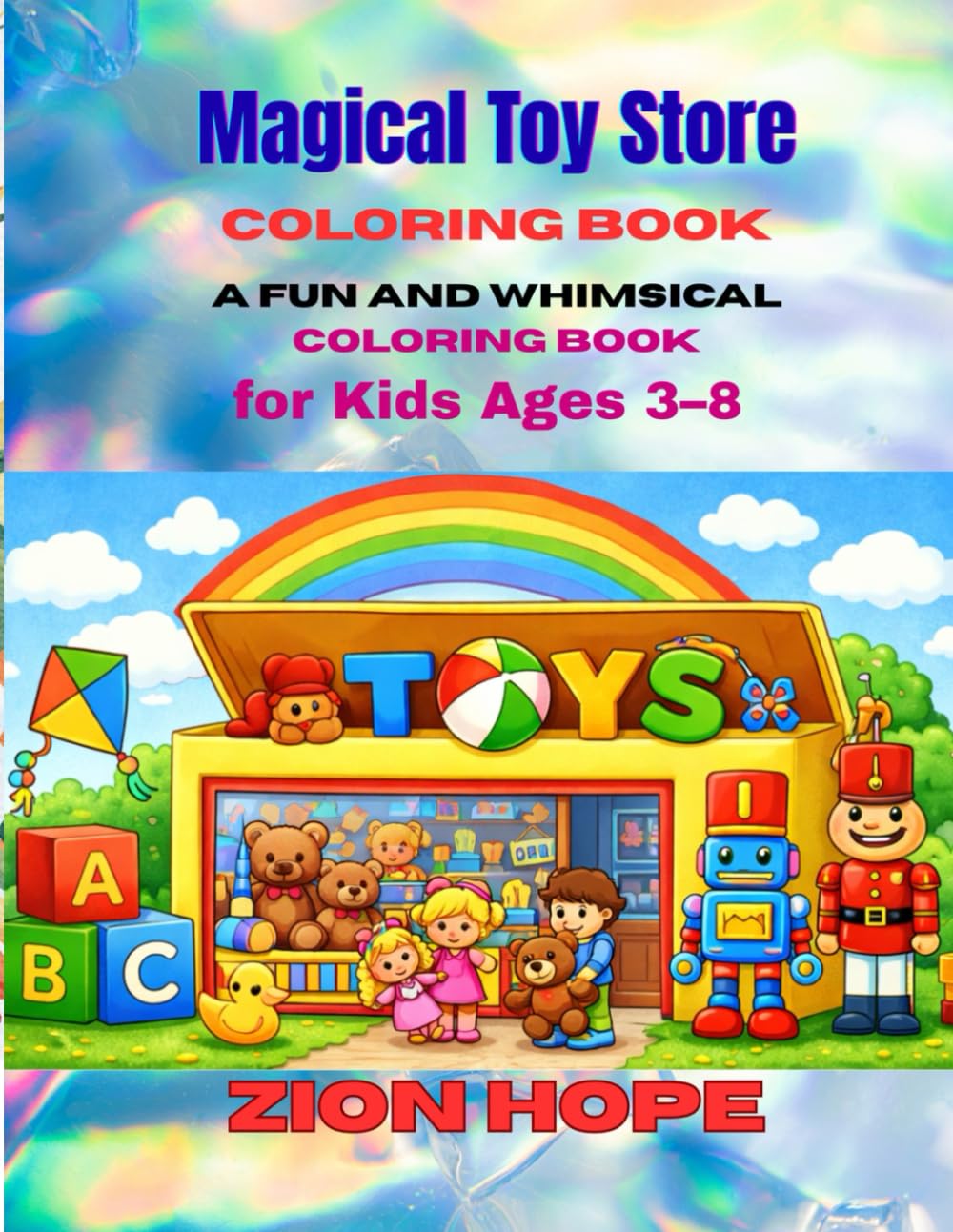 Magical Toy Store: Cute and Easy Toy-Themed Coloring Pages for Toddlers and Preschoolers Ages 3–8
