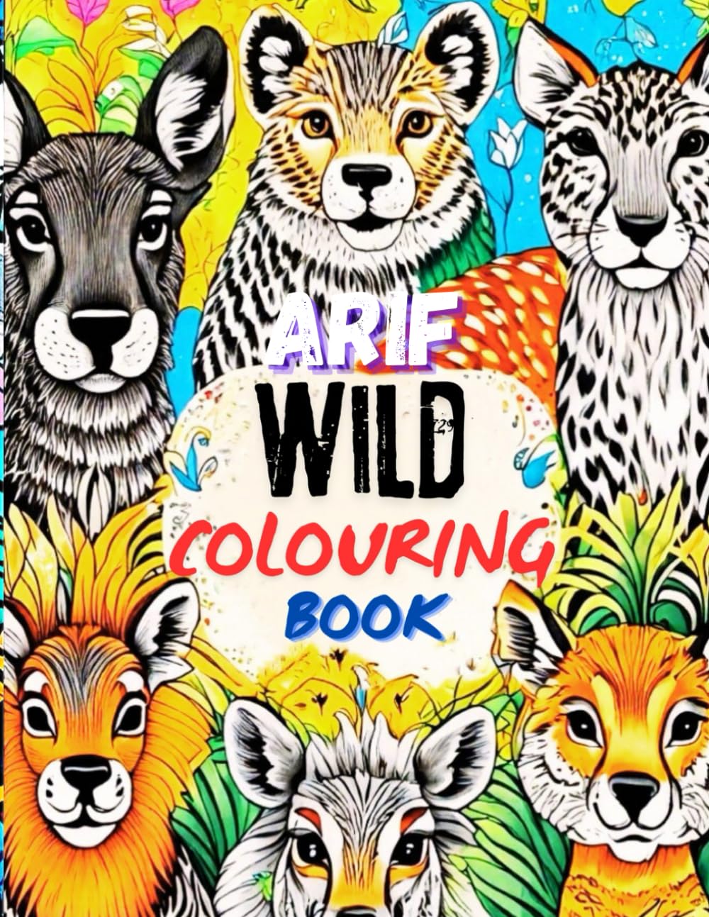 Arif Wild Coloring Book: "wild Animals"