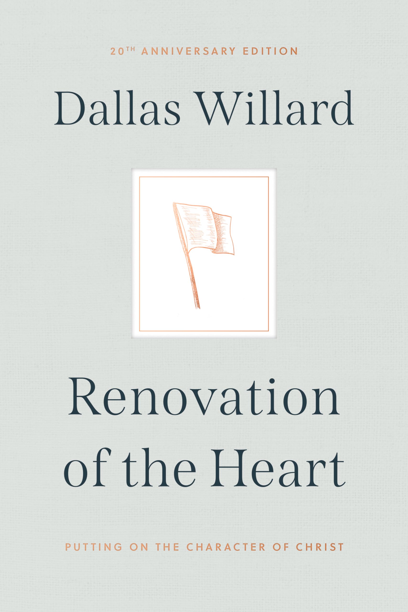 Renovation of the Heart: Putting on the Character of Christ - 20th Anniversary Edition