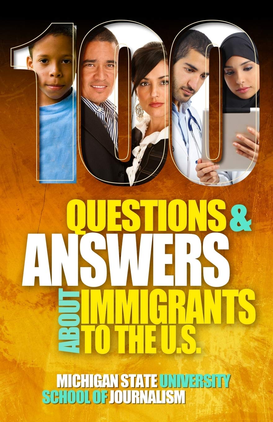 100 Questions and Answers About Immigrants to the U.S.: Immigration policies, politics and trends and how they affect families, jobs and demographics: ... education, deportation, citize (Bias Busters)