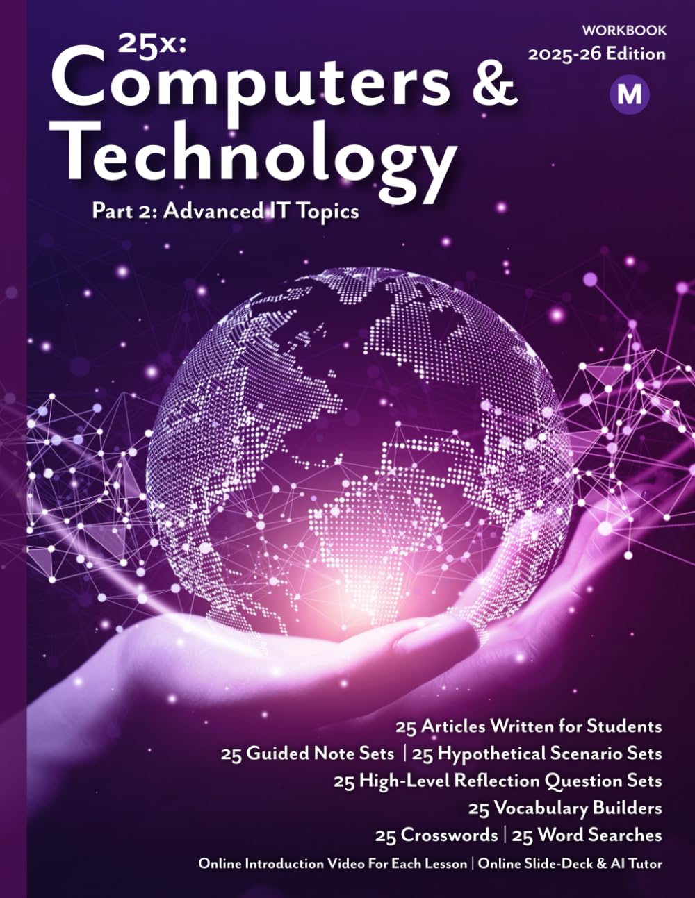 25x: Computers & Technology - Part 2 - MS: Workbook Only. (25x Computers, Technology, AI, and Robotics for Middle School Learners)