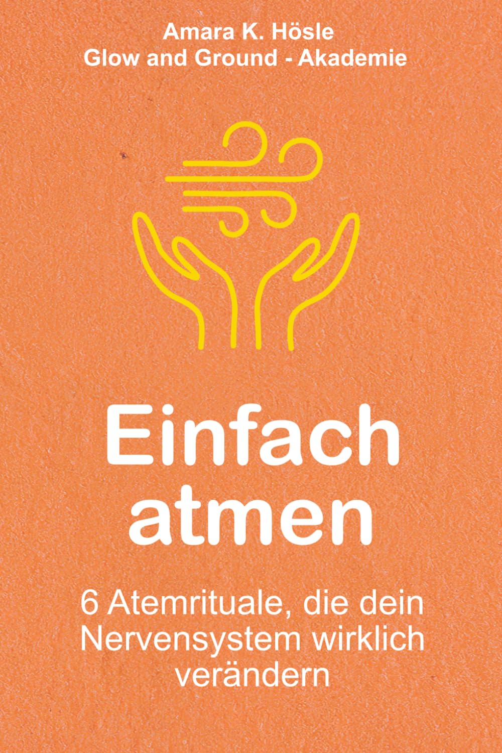Einfach atmen: 6 Atemrituale, die dein Nervensystem wirklich verändern