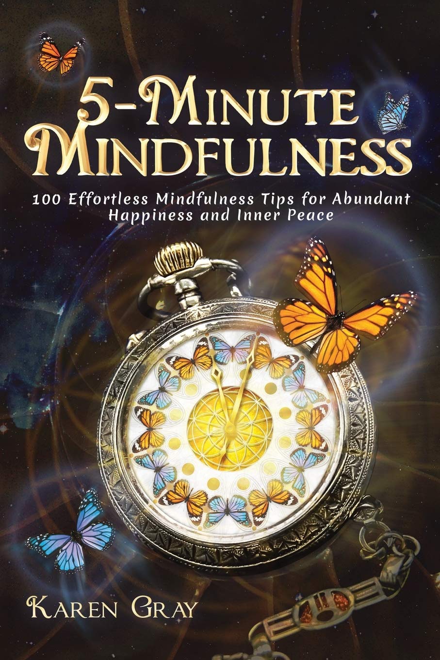 5-Minute Mindfulness: 100 Effortless Mindfulness Tips for Abundant Happiness and Inner Peace: 1 (Mindfulness for beginners)