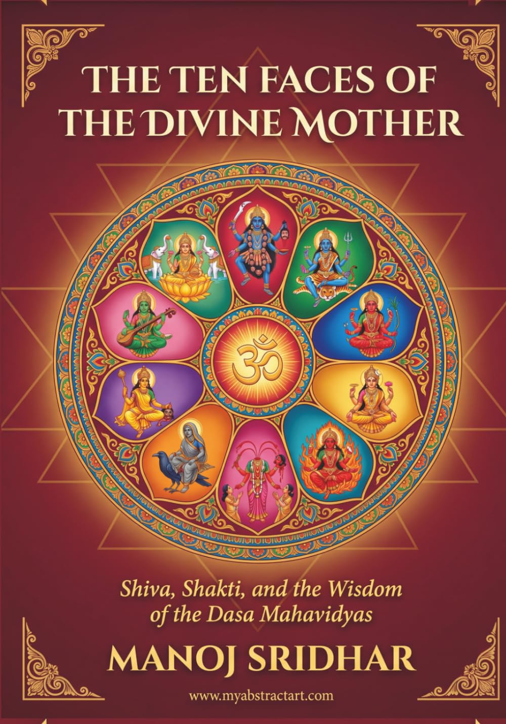 The Ten Faces of the Divine Mother: Shiva, Shakti, and the Wisdom of the Dasa Mahavidyas