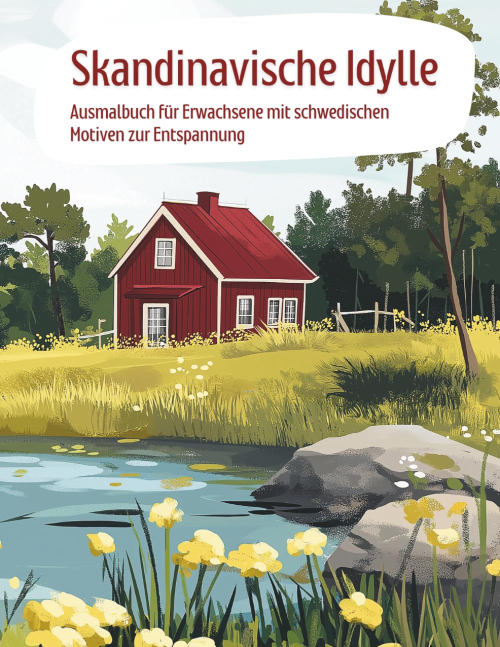 Skandinavische Idylle: Ausmalbuch für Erwachsene mit schwedischen Motiven zur Entspannung