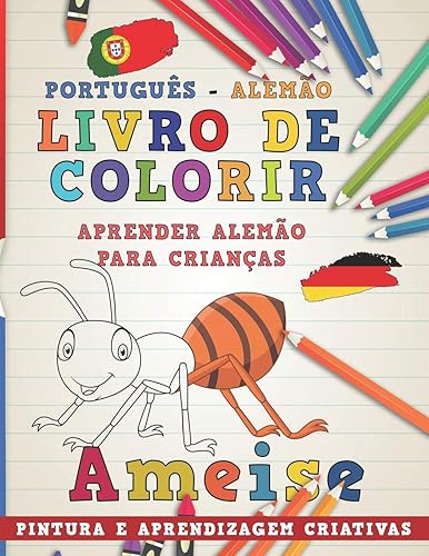 Livro de Colorir Português - Alemão I Aprender Alemão Para Crianças I Pintura E Aprendizagem Criativas: 1