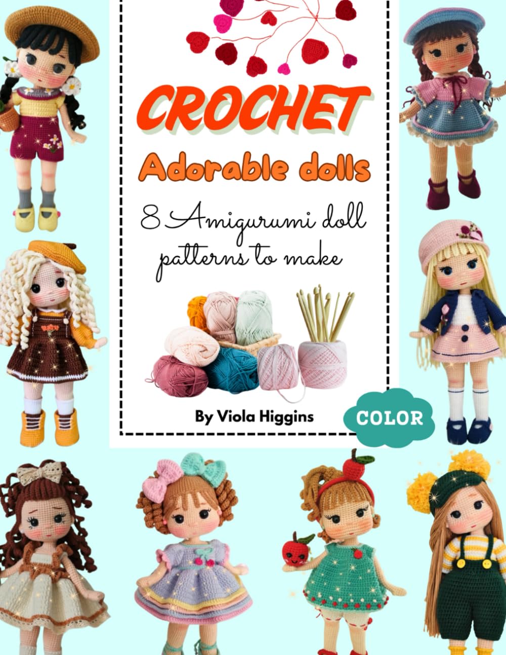 Crochet Adorable Amigurumi Dolls: 8 Easy Patterns Book by Viola Higgins - Beginner Crochet Guide with Step-by-Step Instructions