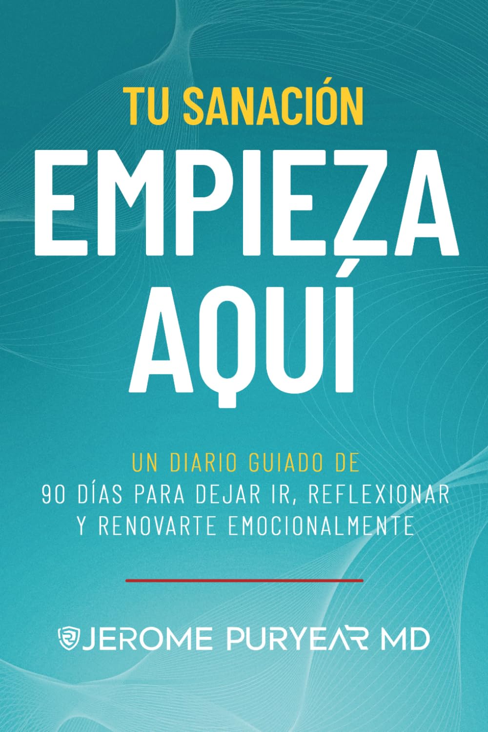 Tu sanación empieza aquí: Un diario guiado de 90 días para dejar ir, reflexionar y renovarte emocionalmente
