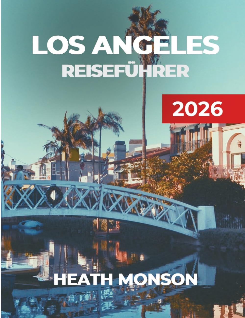 LOS ANGELES REISEFÜHRER 2026