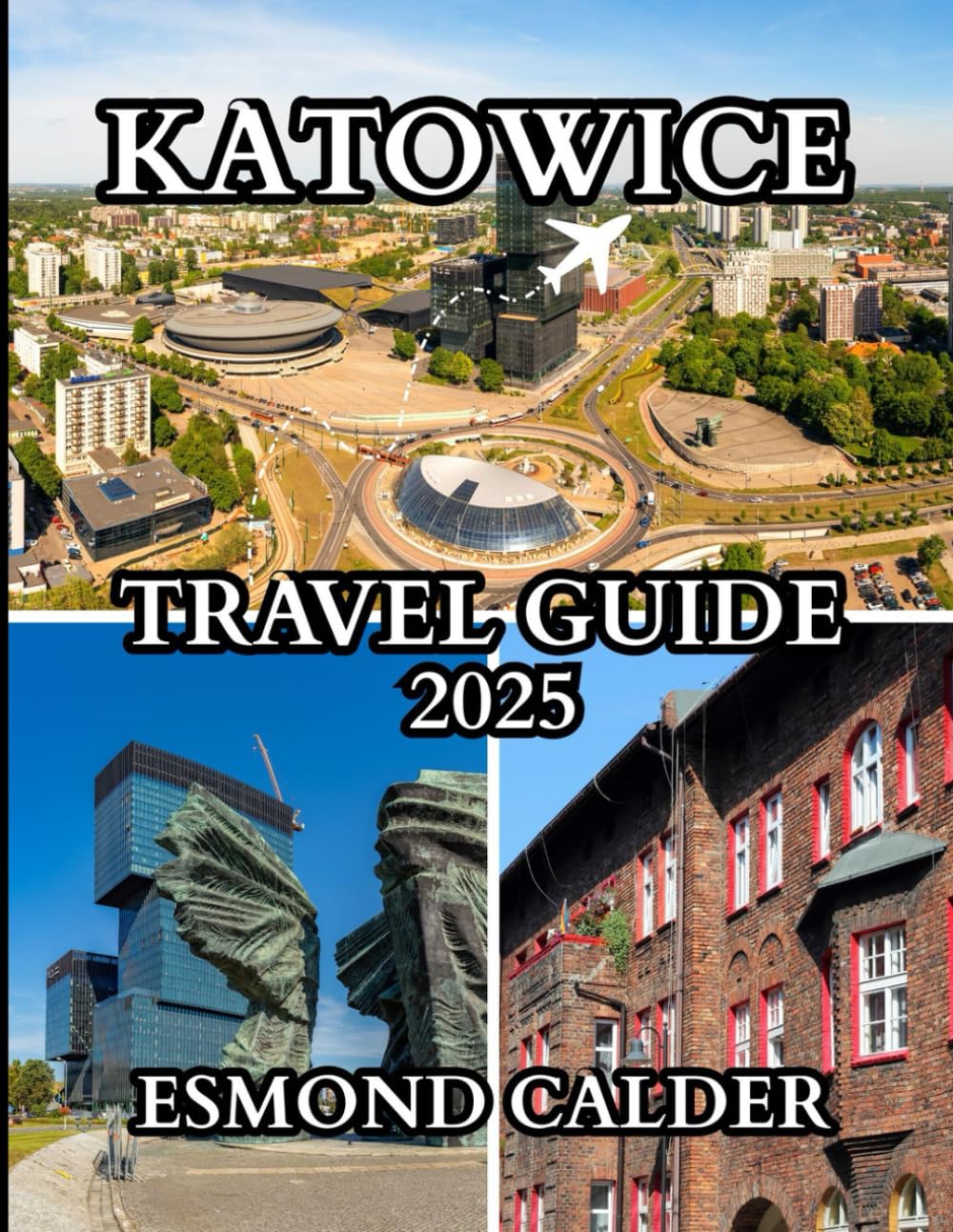 Katowice Travel Guide 2025-2026: Traveler’s Guide to Explore Culture, Adventure, Local Life and Modern attractions