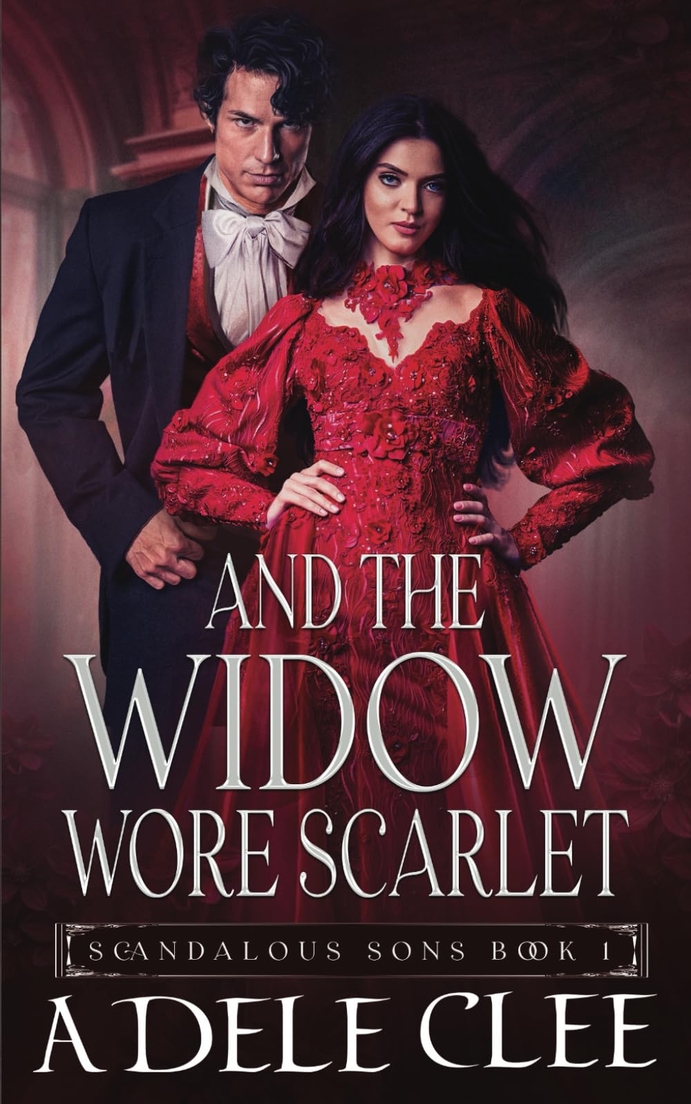 And the Widow Wore Scarlet: 1 (Scandalous Sons)