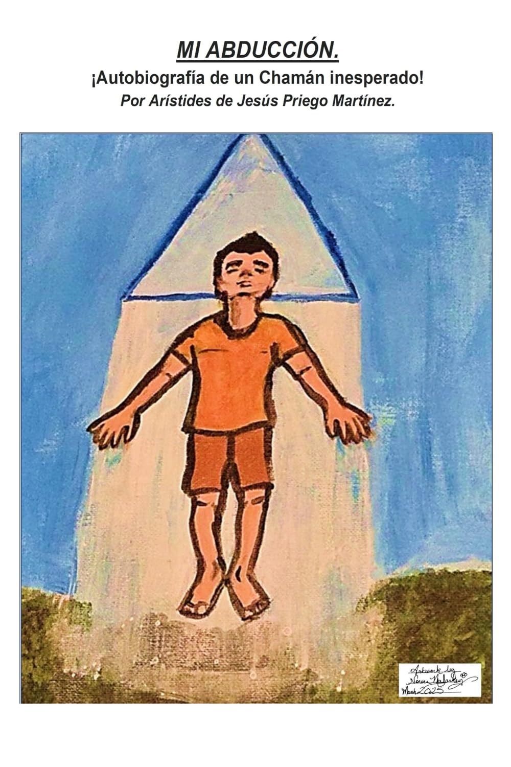 ¡MI ABDUCCION!: AUTOBIOGRAFÍA DE UN CHAMÁN INESPERADO