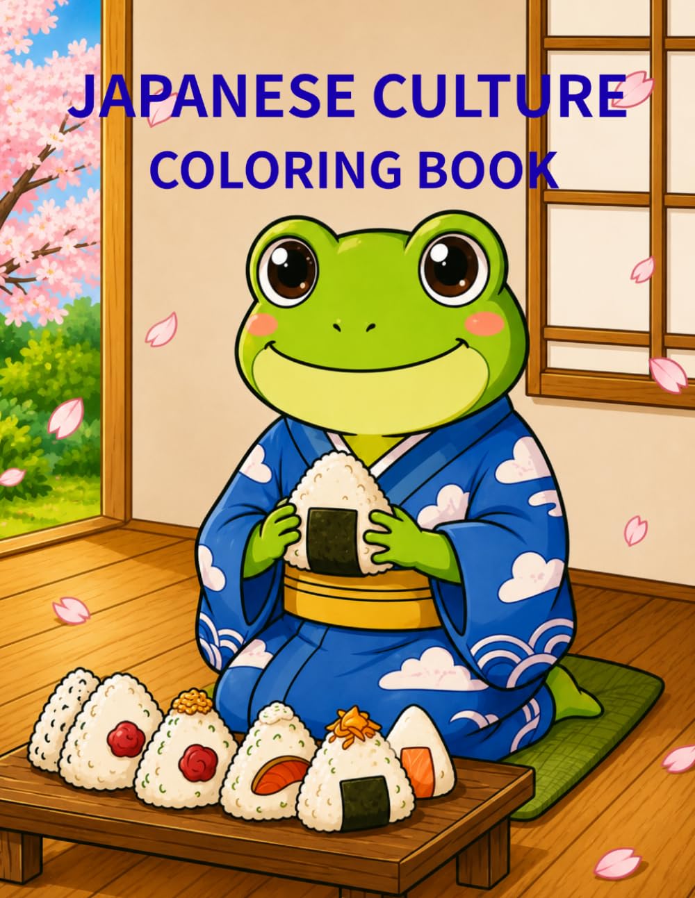 JAPANESE CULTURE COLORING BOOK: 50 Fun Coloring Pages Featuring Cute Frogs and Traditional Japanese Culture