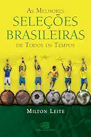As melhores seleções brasileiras de todos os tempos