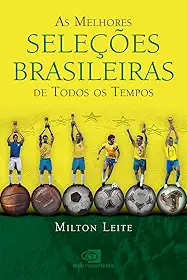 As melhores seleções brasileiras de todos os tempos