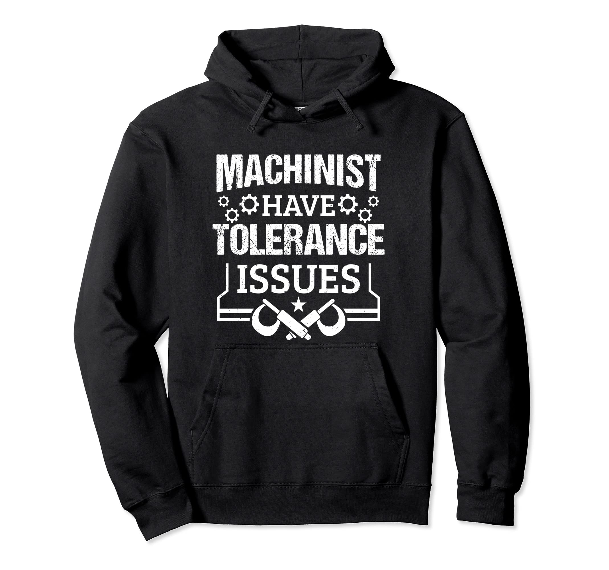 Machinist Work Clothes Machinist ApparelCNC Machinist Have Tolerance Issues CNC Machining Pullover Hoodie