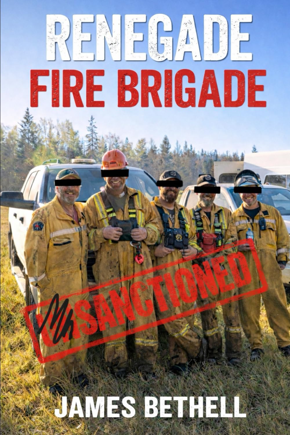 Renegade Fire Brigade: Field-Tested Solutions for DIY Wildfire Defense in Rural Communities
