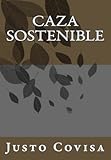 Caza Sostenible &lpar;Spanish Edition&rpar;